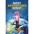 Most Adventures Wins?: The Life Voyageur Don Munroe