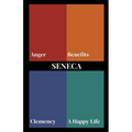 Seneca on Anger, Benefits, Clemency, and a Happy Life (Polis & Praxis Stoic Series)