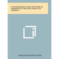 A Genealogical And Historical Memoir Of The Otis Family In America