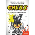 Chess Exercises for Kids: Fork, Pin and Skewer Tactics in One Move