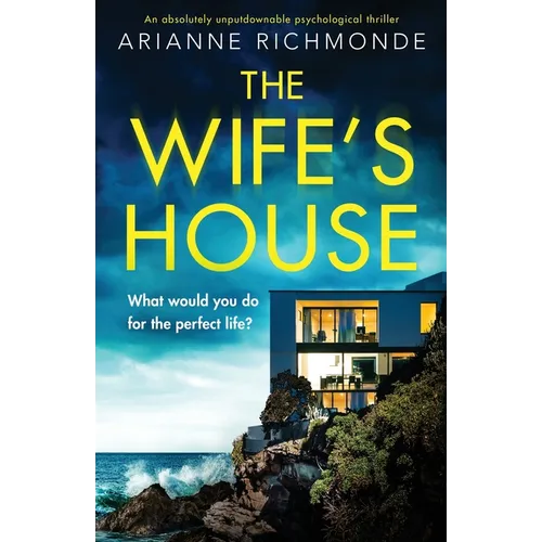 The Wife's House: An absolutely unputdownable psychological thriller