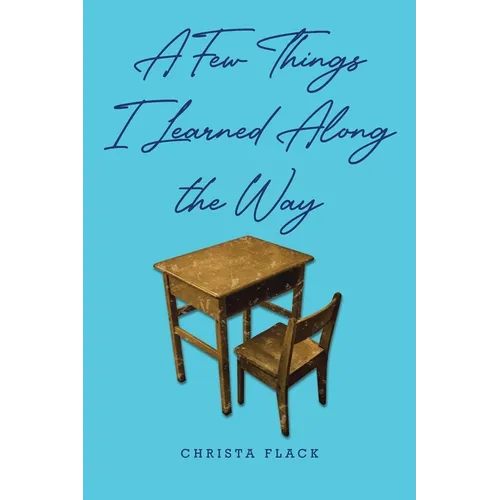 A Few Things I Learned Along the Way