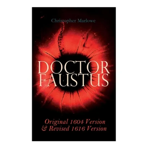 Doctor Faustus - Original 1604 Version & Revised 1616 Version