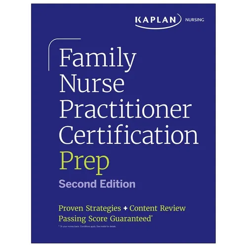 Family Nurse Practitioner Certification Prep with Case-Based Review and Diagnostic Practice for the Aanp and Ancc Exams (Kaplan Test Prep): Proven Str