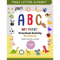 My First Preschool Activity Workbook: Learn to Write Alphabet Book for Preschoolers, Learn to Write Alphabet and Numbers, Kindergarten activity book f