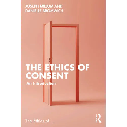The Ethics of Consent: An Introduction