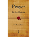 Prayer: The Art of Believing
