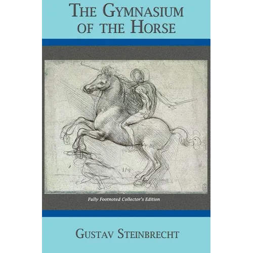 Gymnasium of the Horse: Completely Footnoted Collector's Edition
