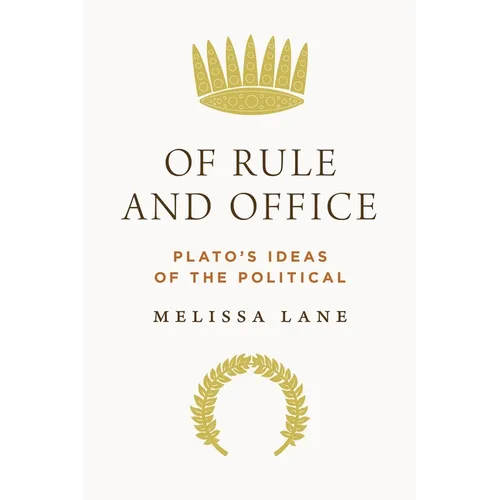 Of Rule and Office: Plato's Ideas of the Political