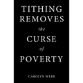 Tithing Removes the Curse of Poverty