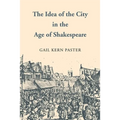 The Idea of the City in the Age of Shakespeare