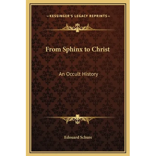 From Sphinx to Christ: An Occult History