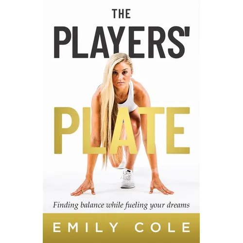 The Players' Plate: An Unorthodox Guide to Sports Nutrition