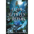 From Between the Realms