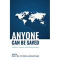 Anyone Can Be Saved: A Defense of "Traditional" Southern Baptist Soteriology