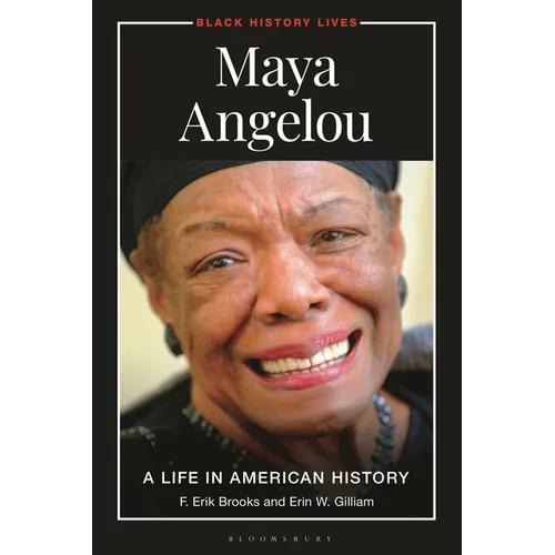 Maya Angelou: A Life in American History