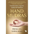 Hand Mudras: Transformative Yoga for Health and Wellness
