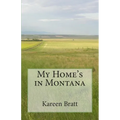 My Home's in Montana: A place and a way of life