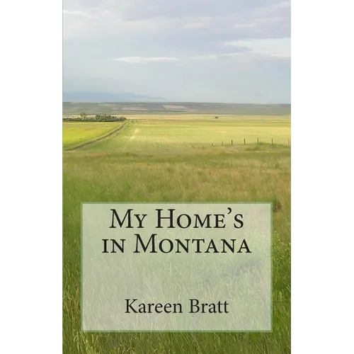 My Home's in Montana: A place and a way of life