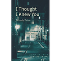 I Thought I Knew You