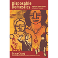 Disposable Domestics: Immigrant Women Workers in the Global Economy