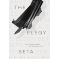 The Elegy Beta: And Other Poems