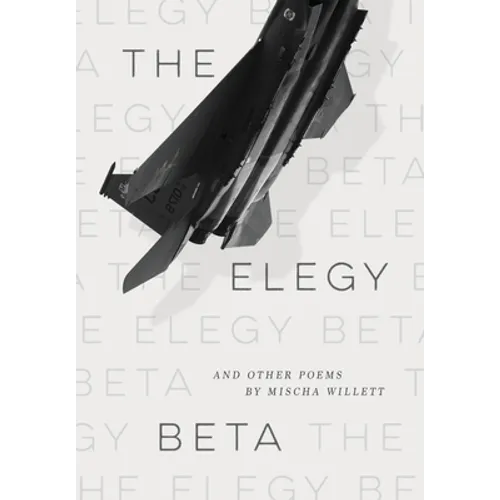 The Elegy Beta: And Other Poems