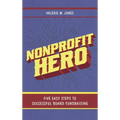 Nonprofit Hero: Five Easy Steps to Successful Board Fundraising