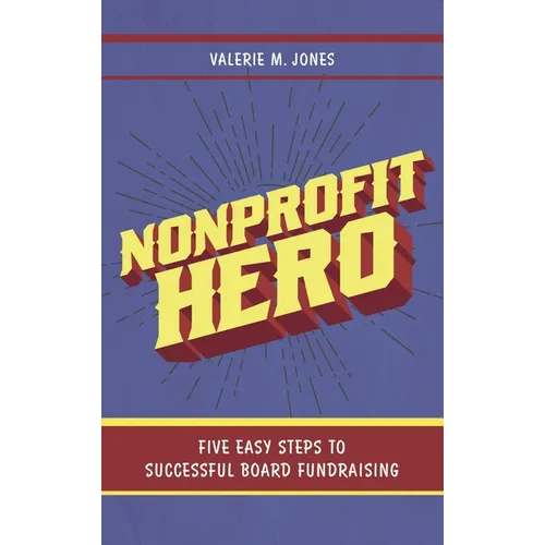 Nonprofit Hero: Five Easy Steps to Successful Board Fundraising