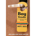 Boy Wander: A Coming of Age Memoir