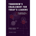 Tomorrow's Enablement for Today's Leaders: The Strategic Guide to Demonstrating Value & Driving Outcomes