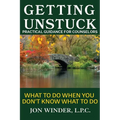Getting Unstuck: Practical Guidance for Counselors: What to Do When You Don't Know What to Do