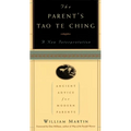 The Parent's Tao Te Ching: Ancient Advice for Modern Parents