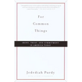 For Common Things: Irony, Trust, and Commitment in America Today