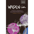 Walden-ish: A Woman's Adaptation of Henry David Thoreau's "Walden"