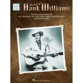 The Best of Hank Williams Easy Guitar Songbook 32 Classic Honky Tonk and Traditional Country Hits with Notes, Tab, Chord Diagrams, Strum and Pick Patt