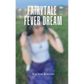 Fairytale Fever Dream