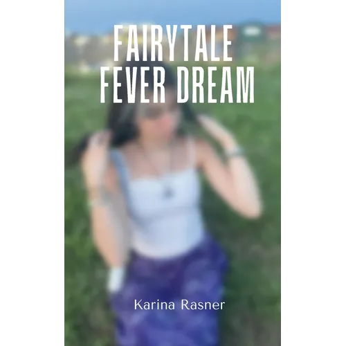 Fairytale Fever Dream