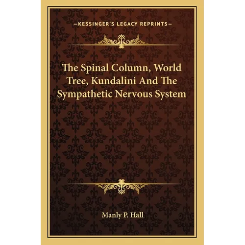 The Spinal Column, World Tree, Kundalini And The Sympathetic Nervous System