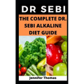 The Complete Dr. Sebi Alkaline Diet Guide
