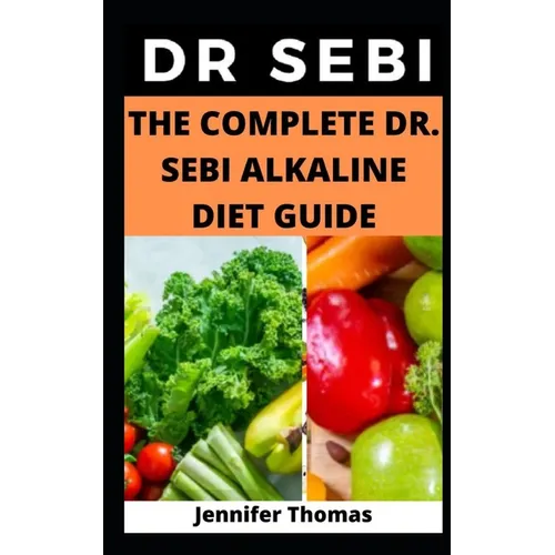 The Complete Dr. Sebi Alkaline Diet Guide