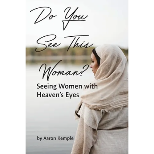 Do You See This Woman? Seeing Women with Heaven's Eyes