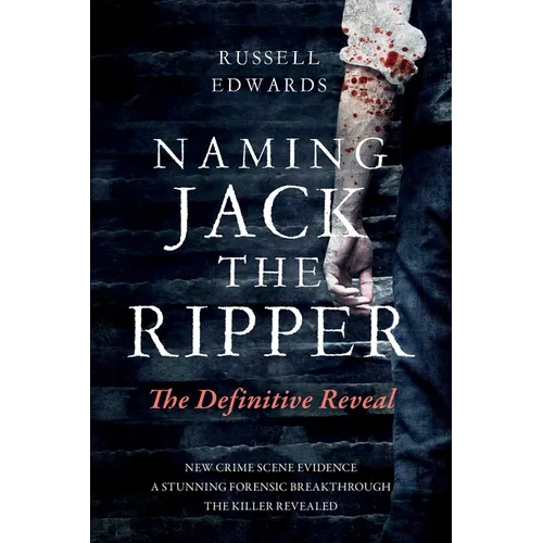 Naming Jack the Ripper: The Definitive Reveal
