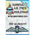 Rhodesian Air Force Operations: With Air Strikes