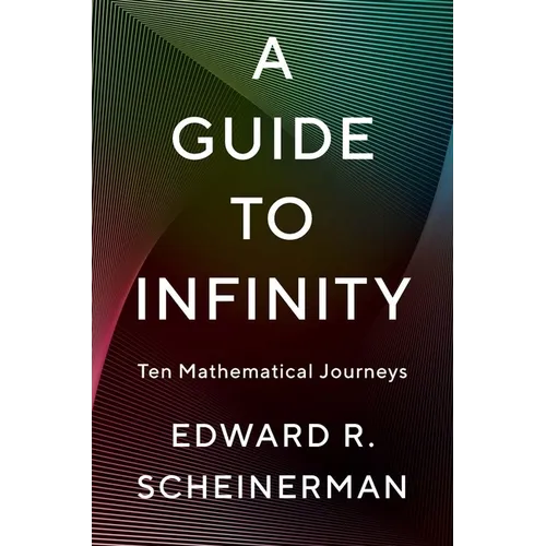 A Guide to Infinity: Ten Mathematical Journeys