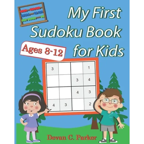 My First Sudoku Book for Kids: Ages 8-12