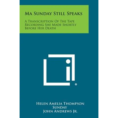 Ma Sunday Still Speaks: A Transcription of the Tape Recording She Made Shortly Before Her Death