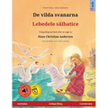 De vilda svanarna - Lebedele sălbatice (svenska - rumänska): Tvåspråkig barnbok efter en saga av Hans Christian Andersen, med ljudbok online