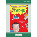 The Survival Guide for Kids with ADHD: Updated Edition (16pt Large Print Edition)