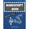 Manuscript Book Medium Staves: Great Music Writing Notebook Medium Staff, Blank Sheet Music Notebook!